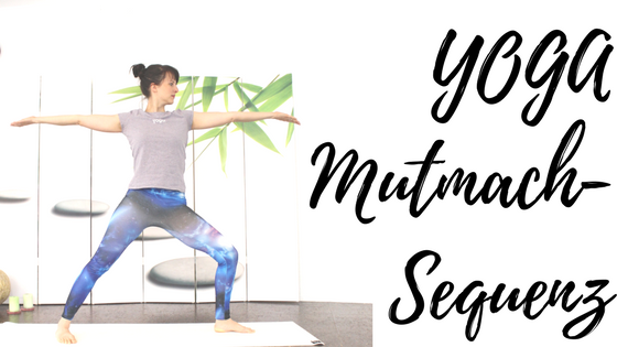 Read more about the article Die YOGA Mutmach-Sequenz